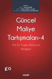 Prof. Dr. Turgay Berksoy'a Armağan - Güncel Maliye Tartışmaları - 4