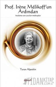 Prof. Irene Melikoff’un Ardından