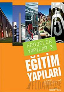 Projeler Yapılar 3: Eğitim Yapıları