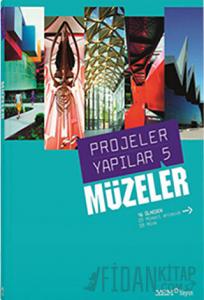 Projeler Yapılar 5: Müzeler