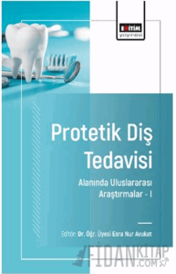 Protetik Diş Tedavisi Alanında Uluslararası Araştırmalar –I