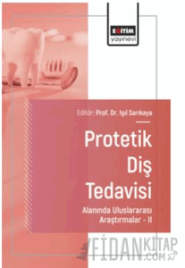 Protetik Diş Tedavisi Alanında Uluslararası Araştırmalar – II