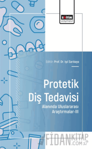 Protetik Diş Tedavisi Alanında Uluslararası Araştırmalar - III