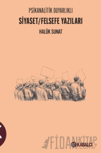 Psikanalitik Duyarlıklı Siyaset/Felsefe Yazıları