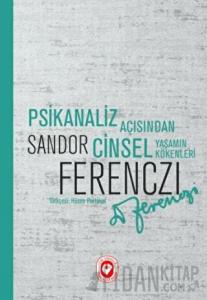 Psikanaliz Açısından Cinsel Yaşamın Kökenleri