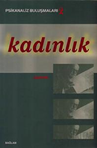 Psikanaliz Buluşmaları 2 - Kadınlık