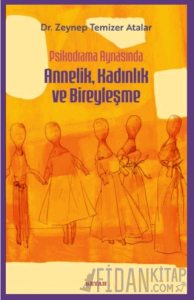 Psikodrama Aynasında Annelik, Kadınlık ve Bireyleşme