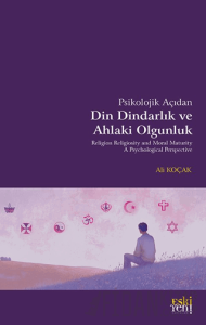Psikolojik Açıdan Din Dindarlık ve Ahlaki Olgunluk