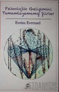 Psikolojik Gelişimini Tamamlayamamış Şiirler