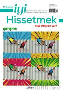 Psikonet İyi Hissetmek Sayı: 17 - Neye İhtiyacın Var? Çatışma