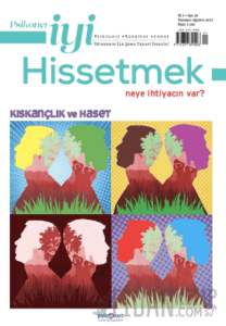 Psikonet İyi Hissetmek Sayı: 26 - Neye İhtiyacın Var? Kıskançlık ve Haset
