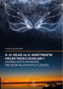 R. M. Rilke Ve H. Kräftner’in Melek İmgeli Duaları- I (Duino Ağıtları’ndaki Meleğin İslamiyetle İlişkisi)