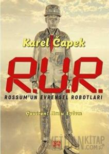 R.U.R Rossum’un Evrensel Robotları