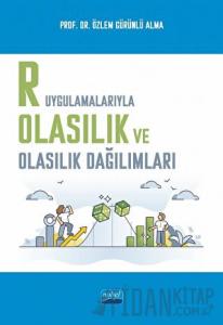 R Uygulamalarıyla Olasılık ve Olasılık Dağılımları