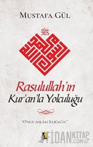 Rasulullah’ın Kur’an’la Yolculuğu