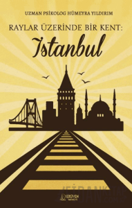 Raylar Üzerinde Bir Kent: İstanbul