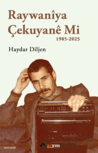 Raywaniya Çekuyane Mi - 1985-2025