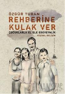 Rehberine Kulak Ver: Çocuklarla El Ele Ebeveynlik