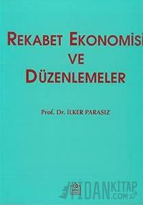 Rekabet Ekonomisi ve Düzenlemeler