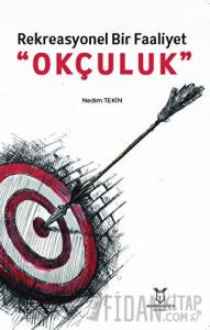 Rekreasyonel Bir Faaliyet “Okçuluk”