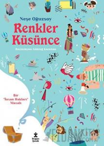 Renkler Küsünce - Bir İnsan Hakları Masalı