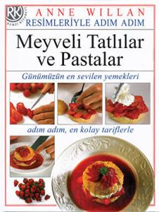 Resimleriyle Adım Adım Meyveli Tatlılar ve Pastalar (Ciltli)