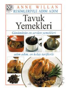 Resimleriyle Adım Adım Tavuk Yemekleri (Ciltli)