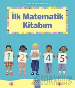 Resimli İlk Kitaplarım - İlk Matematik Kitabım