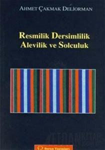 Resmilik, Dersimlilik, Alevilik ve Solculuk