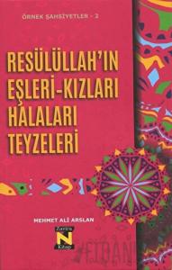 Resülüllah’ın Eşleri-Kızları Halaları Teyzeleri