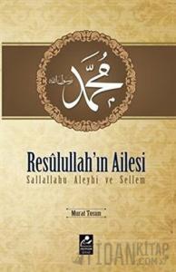 Resulullah'ın Ailesi Sallallahu Aleyhi ve Sellem