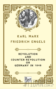Revolution and Counter-Revolution Or Germany In 1848