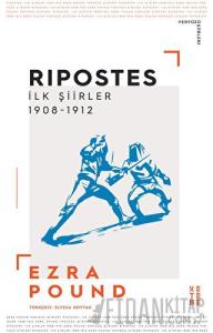 Ripostes - İlk Şiirler: 1908-1912