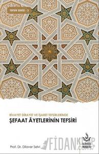 Rivayet Dirayet ve İşaret Tefsirlerinde Şefaat Ayetlerinin Tefsiri