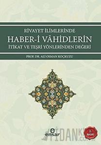 Rivayet İlimlerinde Haber-i Vahidlerin İtikat ve Teşri Yönlerinden Değeri