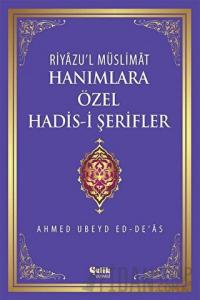 Riyazu'l Müslimat : Hanımlara Özel Hadis-i Şerifler