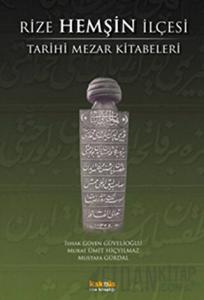 Rize Hemşin İlçesi Tarihi Mezar Kitabeleri