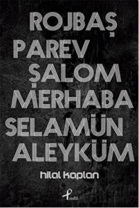 Rojbaş, Parev, Şalom, Merhaba, Selamün Aleyküm