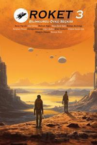 Roket 3 Bilimkurgu Öykü Seçkisi