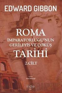 Roma İmparatorluğu’nun Gerileyiş ve Çöküş Tarihi 2. Cilt