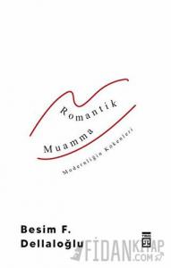 Romantik Muamma - Modernliğin Kökenleri