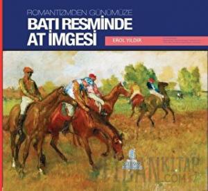 Romantizmden Günümüze : Batı Resminde At İmgesi