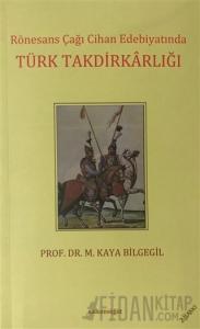 Rönesans Çağı Cihan Edebiyatında Türk Takdirkarlığı