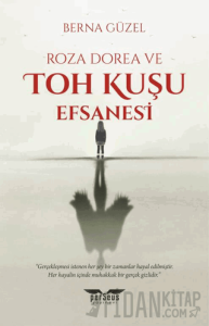 Roza Dorea ve Toh Kuşu Efsanesi