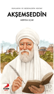 Ruhların ve Bedenlerin Hekimi Akşemseddin