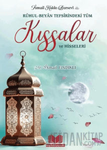 Ruhul Beyan Tefsirindeki Tüm Kıssalar ve Hisseleri (Ciltli)