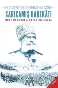 Rus Generali Berhman'a Göre Sarıkamış Harekatı