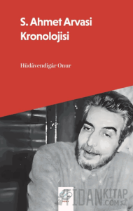 S. Ahmet Arvasi Kronolojisi