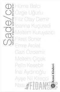 Sade/ce - Tüketim Olgusu Üzerine Denemeler