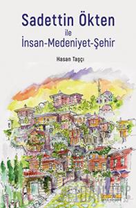 Sadettin Ökten ile İnsan-Medeniyet-Şehir